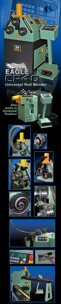 POWERFUL EAGLE CP40 4 VERSATILE VERSIONS (H,REV,H2 & M) ALLOWS YOU TO ROLL 2" PIPE - 2" ANGLE - 2" SQUARE TUBE - 4" FLATS & MORE!