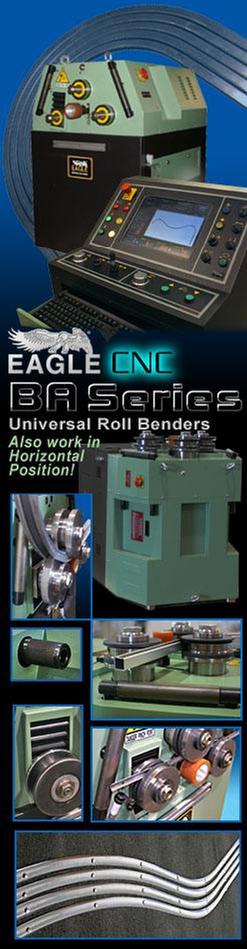 EAGLE BA SERIES FULL CNC ROLL BENDING MACHINE ARE HYDRAULIC CNC ROLL BENDERS DESIGNED FOR RAPID ONE PASS PRODUCTION ROLLING OR COILING. 1" TO 2-1/2" CAPACITY